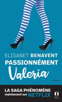 Passionnément Valeria - le roman qui a inspiré la série Netflix "Valeria"