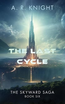 The Last Cycle - The Skyward Saga, #6