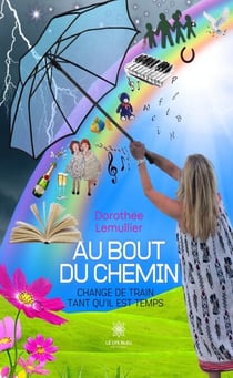 Au bout du chemin - Change de train tant qu’il est temps