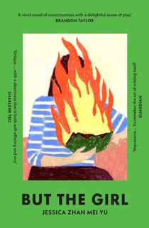But the Girl - ‘A wonderful new novel’ Brandon Taylor