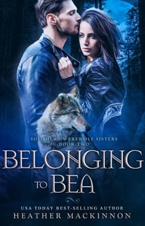 Belonging to Bea - Southern Werewolf Sisters, #2