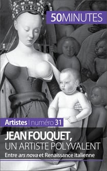 Jean Fouquet, un artiste polyvalent - Entre ars nova et Renaissance italienne