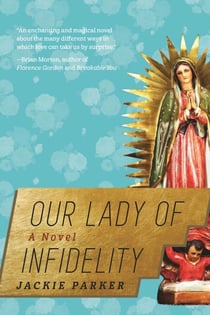 Our Lady of Infidelity - A Novel