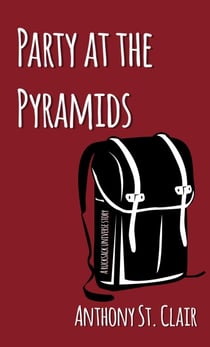 Party at the Pyramids: A Rucksack Universe Story - Rucksack Universe