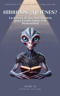Híbridos, ¿Quiénes?: La misión de los Precursores para Evolucionar a la Humanidad - The Next Level Consciousness