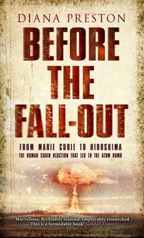 Before the Fall-Out - From Marie Curie To Hiroshima