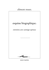 Esquisse biographique - Entretiens avec Santiago Espinosa