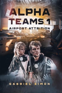 Alpha Teams 1 - Airport Attrition - Alpha Teams, #1