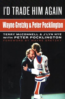 I'd Trade Him Again: Wayne Gretzky & Peter Pocklington