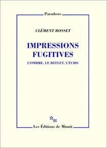Impressions fugitives - L'ombre, le reflet, l'écho