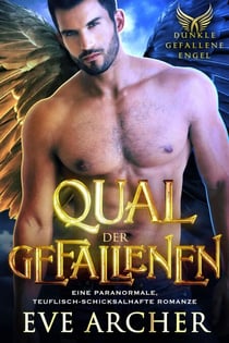 Qual der Gefallenen: Eine Paranormale, Teuflisch-Schicksalhafte Romanze - Dunkle Gefallene Engel, #4