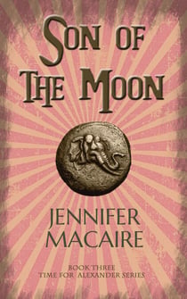 Son of the Moon - The Time for Alexander Series