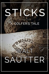 Sticks - A Golfer's Tale