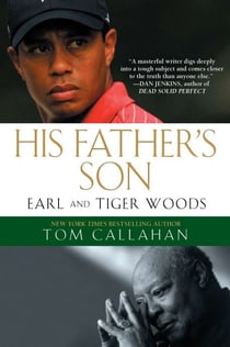 His Father's Son - Earl and Tiger Woods