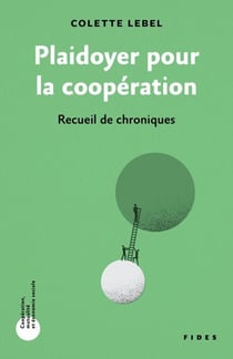 Plaidoyer pour la coopération - Recueil de chroniques