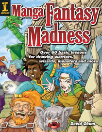 Manga Fantasy Madness - Over 50 Basic Lessons for Drawing Warriors, Wizards, Monsters and more