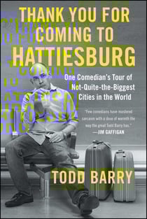 Thank You for Coming to Hattiesburg - One Comedian's Tour of Not-Quite-the-Biggest Cities in the World