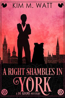 A Right Shambles in York - A DI Adams Mystery - A DI Adams Mystery, #4