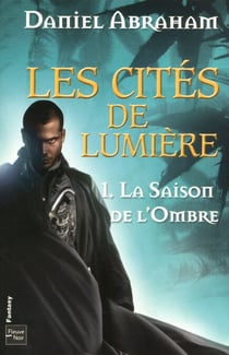 Les Cités de Lumière - tome 1 La saison de l'ombre - La Saison de l'ombre