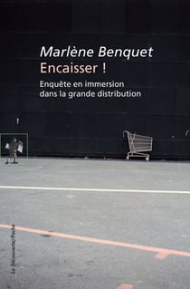 Encaisser ! - Enquête en immersion dans la grande distribution