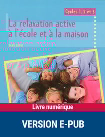Relaxation active à l'école EPUB - Cycles 1, 2 et 3