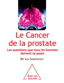 Le Cancer de la prostate - Les questions que tous les hommes doivent se poser