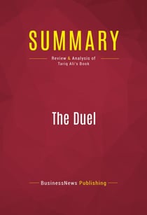 Summary: The Duel - Review and Analysis of Tariq Ali's Book