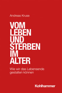 Vom Leben und Sterben im Alter - Wie wir das Lebensende gestalten können