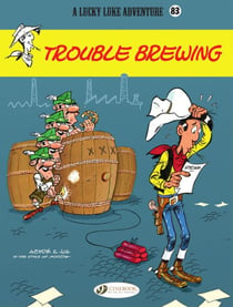 Lucky Luke - Vol. 83 - Lucky Luke - Trouble Brewing