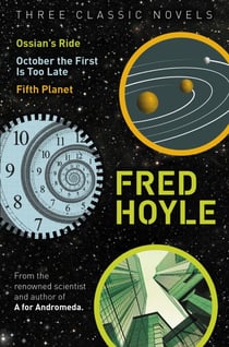 Three Classic Novels - Ossian's Ride, October the First Is Too Late, Fifth Planet