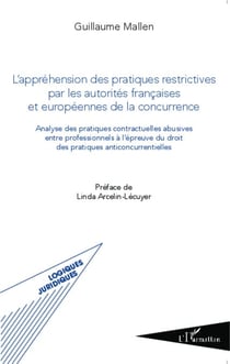 L'appréhension des pratiques restrictives par les autorités françaises et européennes de la concurrence - Analyse des pratiques contractuelles abusives entre professionnels à l'épreuve du droit des pratiques anticoncurrentielles