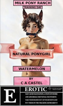 Milk Pony Ranch: Training Day: Natural Ponygirl Watermelon