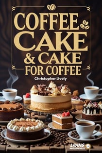 Coffee Cake &amp; Cake for Coffee - Vegan Cookbook