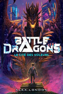 BATTLE DRAGONS - Tome 1 - La cité des voleurs