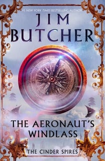 The Aeronaut's Windlass - The Cinder Spires, Book One