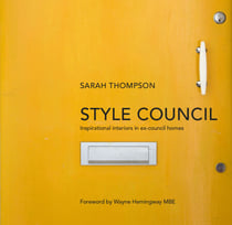 Style Council - Inspirational Interiors in Ex-Council Homes