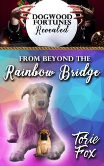 From Beyond the Rainbow Bridge - Dogwood Series