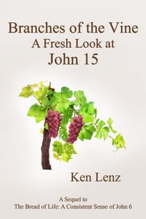 Branches of the Vine: A Fresh Look at John 15 - Christ: the "Bread" and the "Vine", #2
