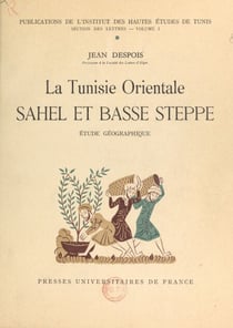 La Tunisie orientale, Sahel et Basse steppe - Étude géographique