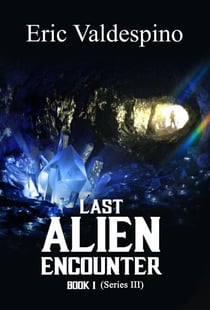 Last Alien Encounter Part III - Last Alien Encounter, #3