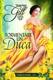 Tormentare un duca - I Lord di Londra, #1