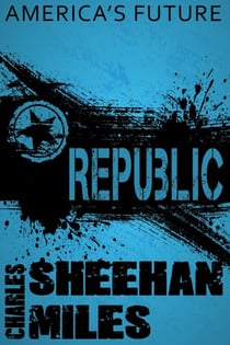Republic: A Novel of America's Future