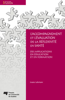 L'accompagnement et l'évaluation de la réflexivité en santé - Des applications en éducation et en formation