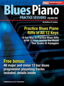 Blues Piano Practice Session Volume 1 In All 12 Keys - Practice Sessions