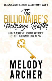 The Billionaire's Marriage Barter - Clean Billionaire Fake Marriage Romance Series, #4