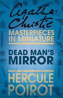 The Dead Man’s Mirror - A Hercule Poirot Short Story