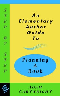 An Elementary Author Guide to: Planning A Book - Step-By-Step