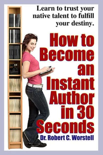 How to Become an Instant Author in 30 Seconds - Really Simple Writing & Publishing