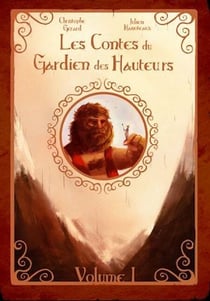 Les contes du Gardien des Hauteurs - Volume 1 - Les conteurs du Bretteur - Tome 1