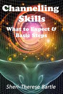 Channelling Skills - What to Expect and The Basic Steps